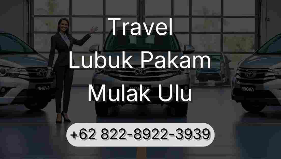 Travel Lubuk Pakam Mulak Ulu