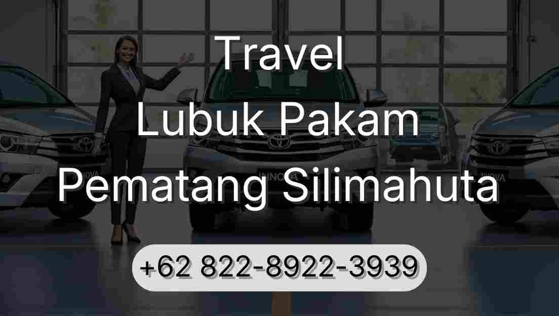 Travel Lubuk Pakam Pematang Silimahuta