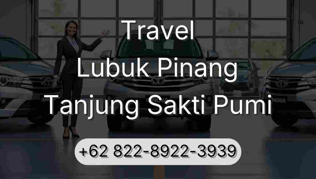 Travel Lubuk Pinang Tanjung Sakti Pumi