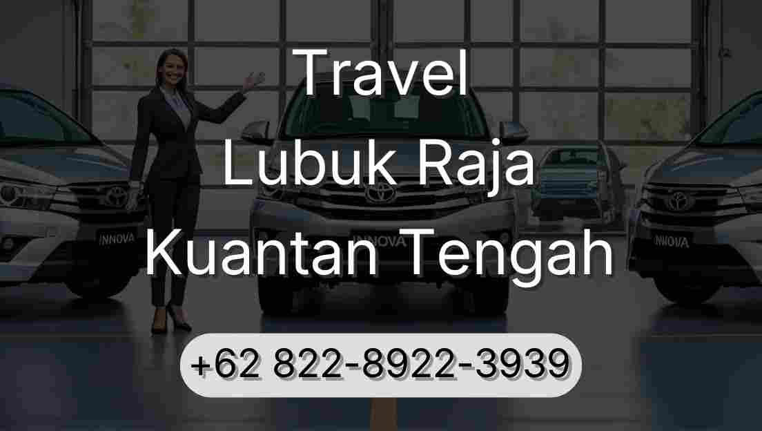 Travel Lubuk Raja Kuantan Tengah