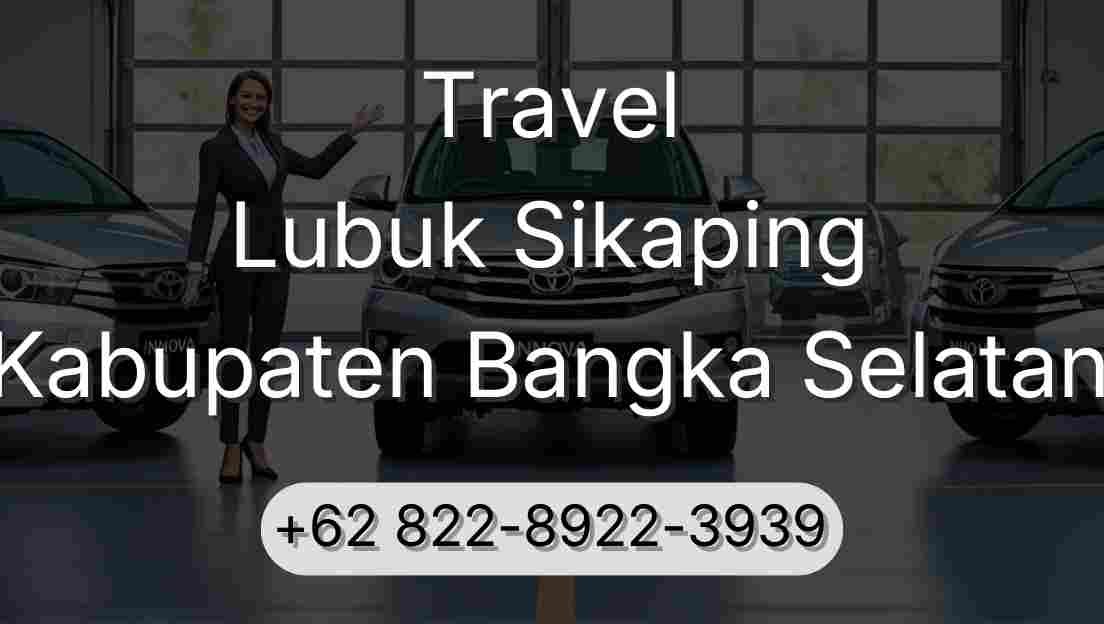 Travel Lubuk Sikaping Kabupaten Bangka Selatan