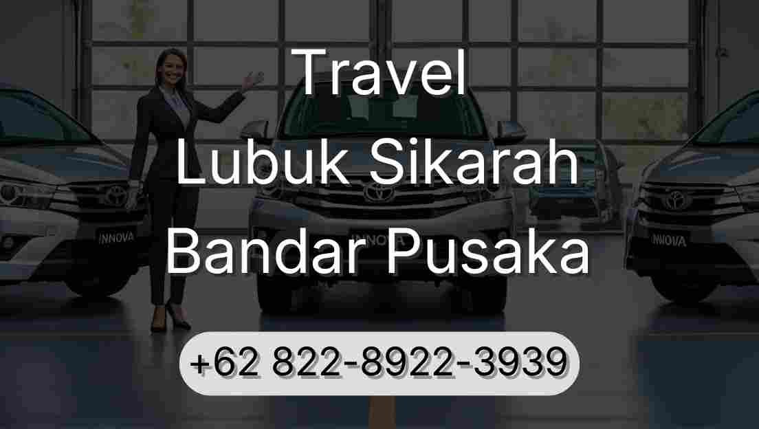 Travel Lubuk Sikarah Bandar Pusaka