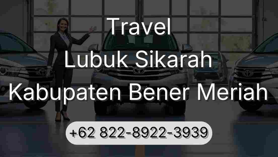 Travel Lubuk Sikarah Kabupaten Bener Meriah
