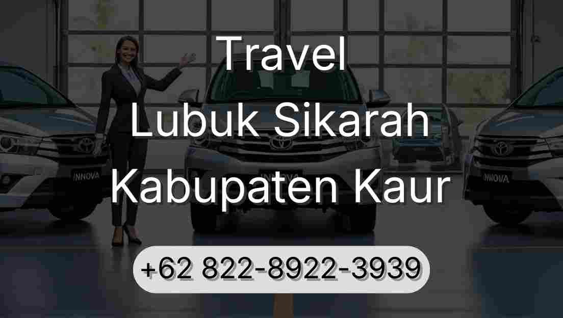 Travel Lubuk Sikarah Kabupaten Kaur