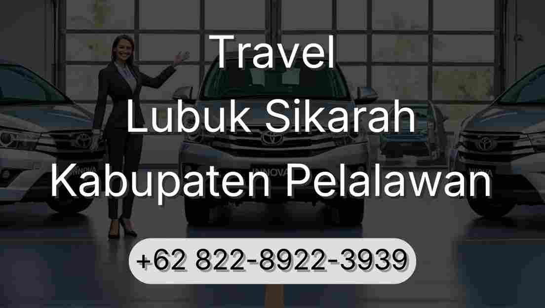 Travel Lubuk Sikarah Kabupaten Pelalawan