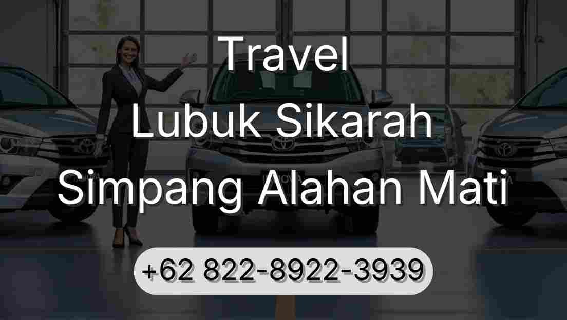 Travel Lubuk Sikarah Simpang Alahan Mati