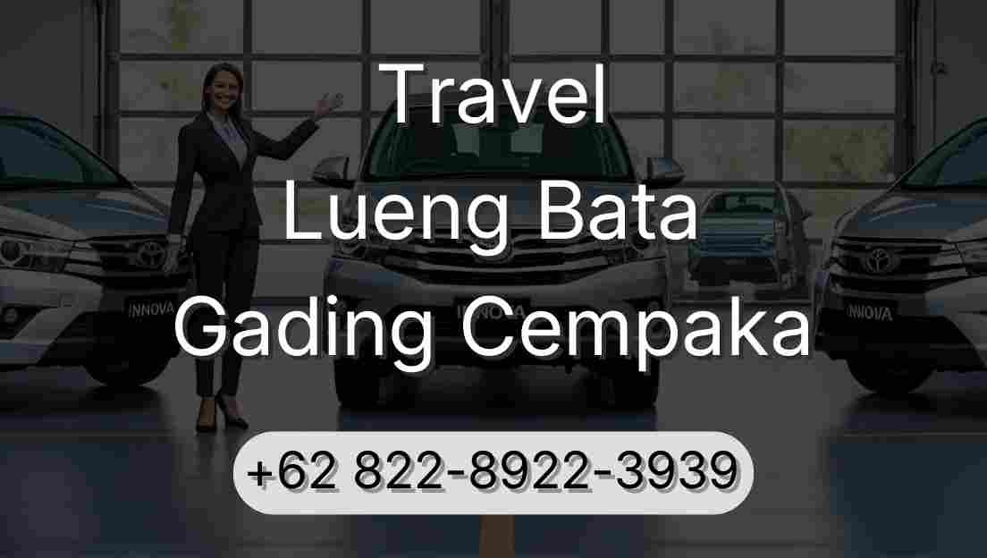 Travel Lueng Bata Gading Cempaka