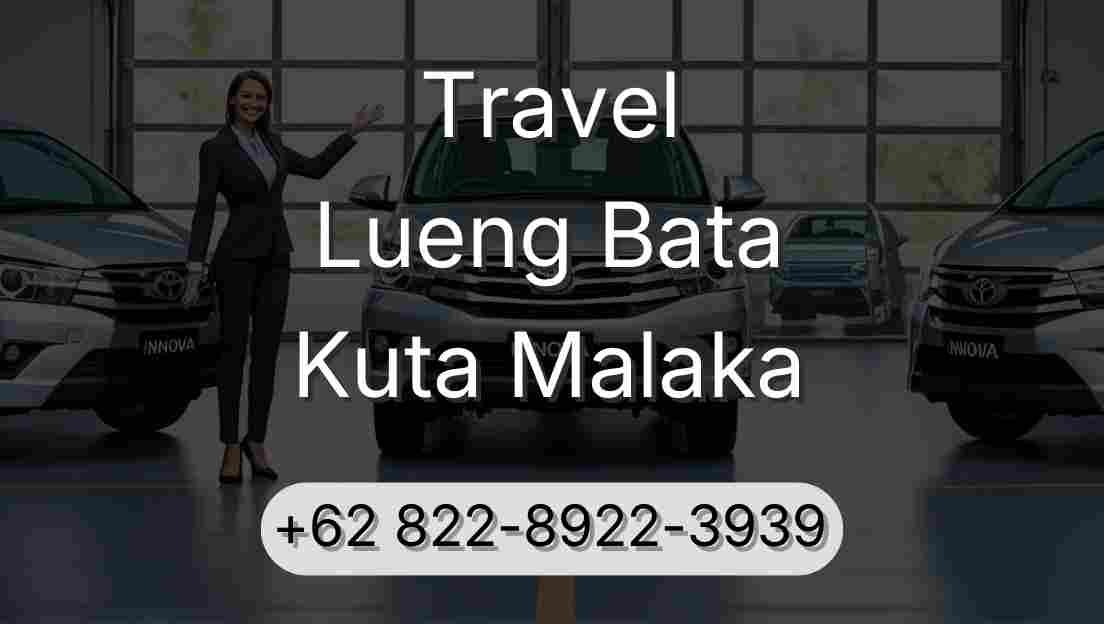 Travel Lueng Bata Kuta Malaka