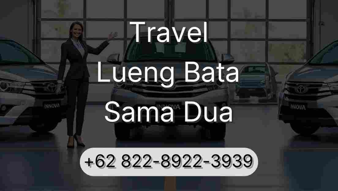 Travel Lueng Bata Sama Dua