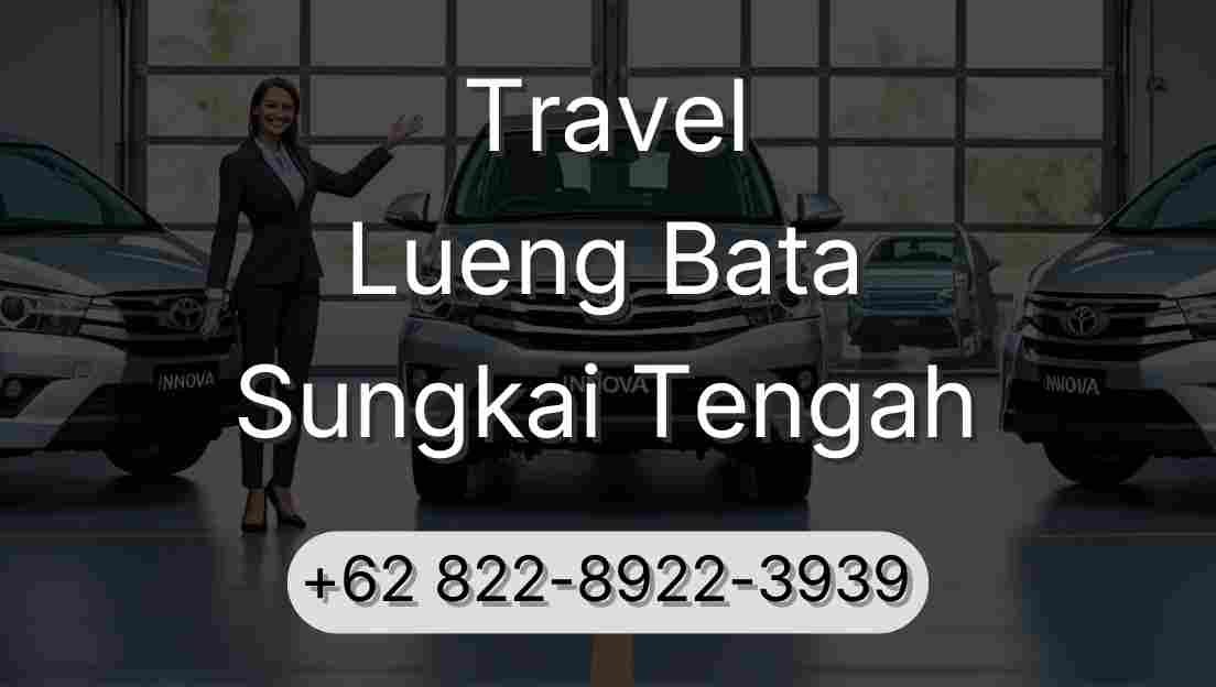 Travel Lueng Bata Sungkai Tengah