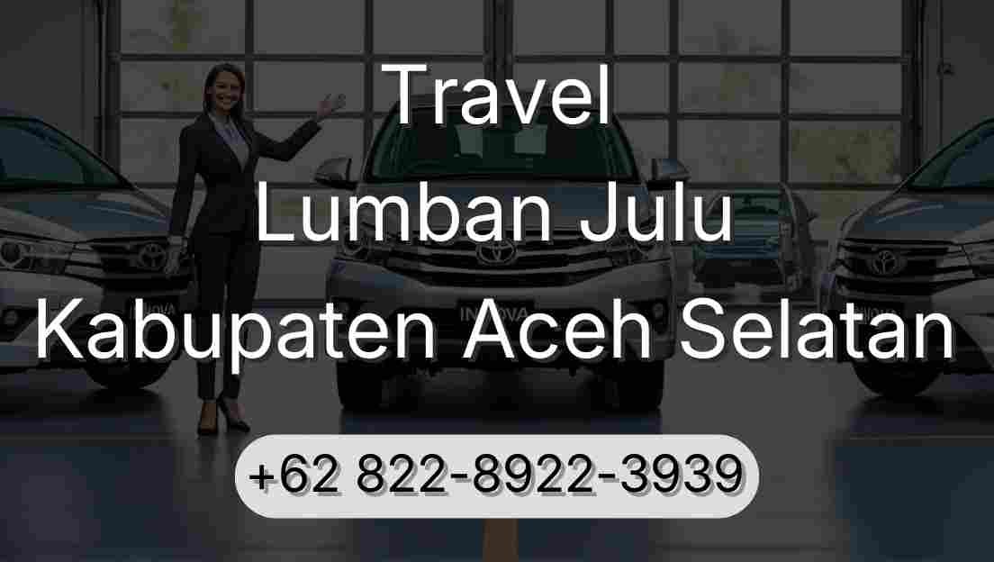 Travel Lumban Julu Kabupaten Aceh Selatan