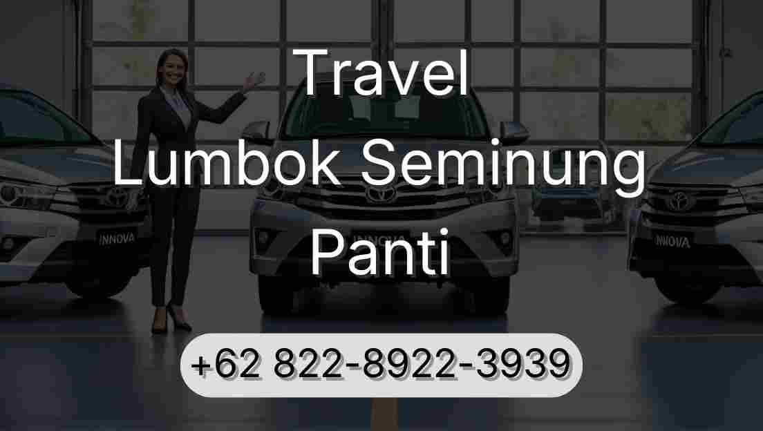Travel Lumbok Seminung Panti