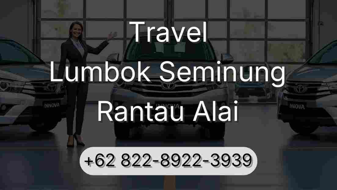 Travel Lumbok Seminung Rantau Alai