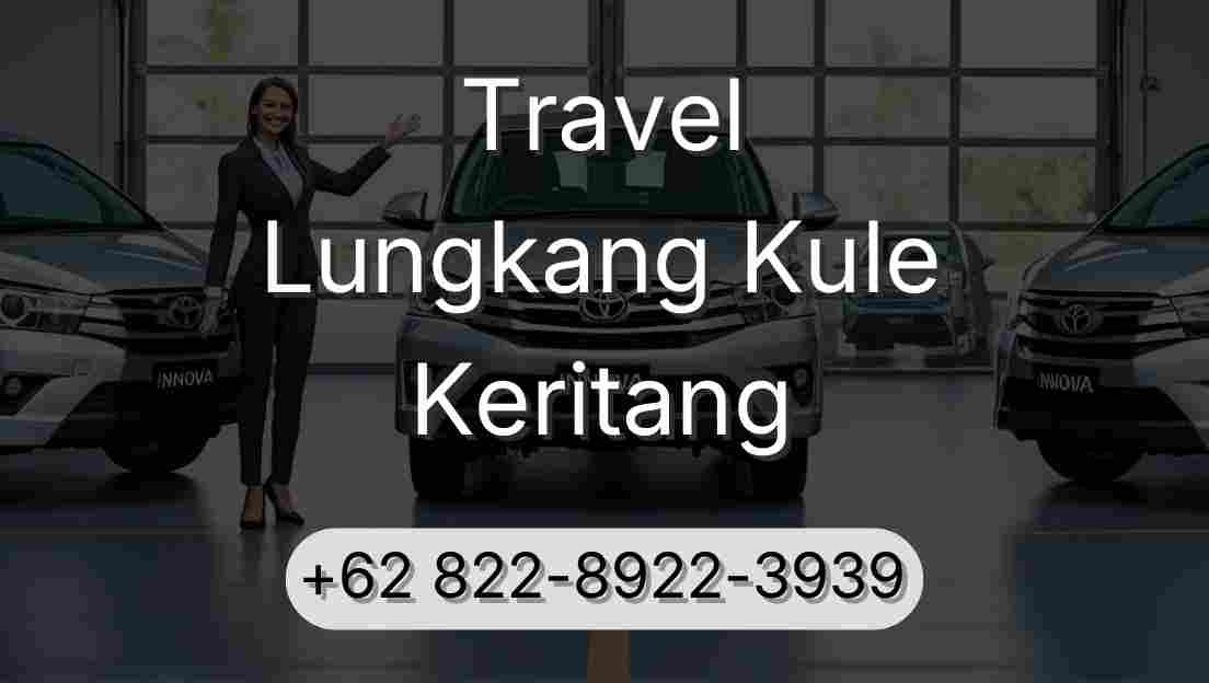 Travel Lungkang Kule Keritang