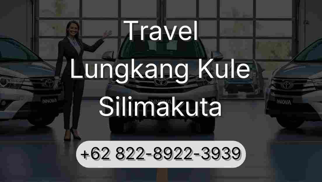 Travel Lungkang Kule Silimakuta