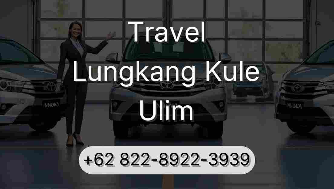 Travel Lungkang Kule Ulim