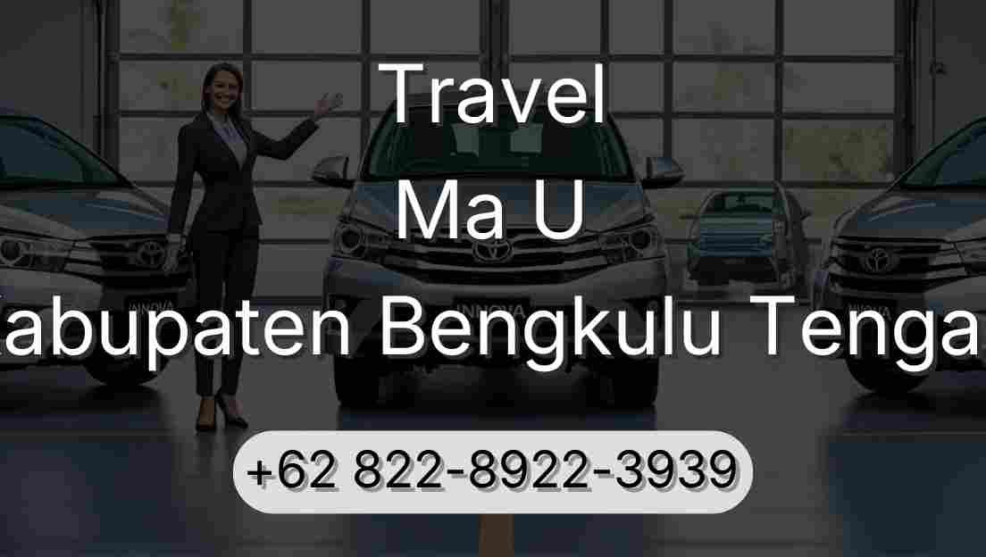 Travel Ma U Kabupaten Bengkulu Tengah