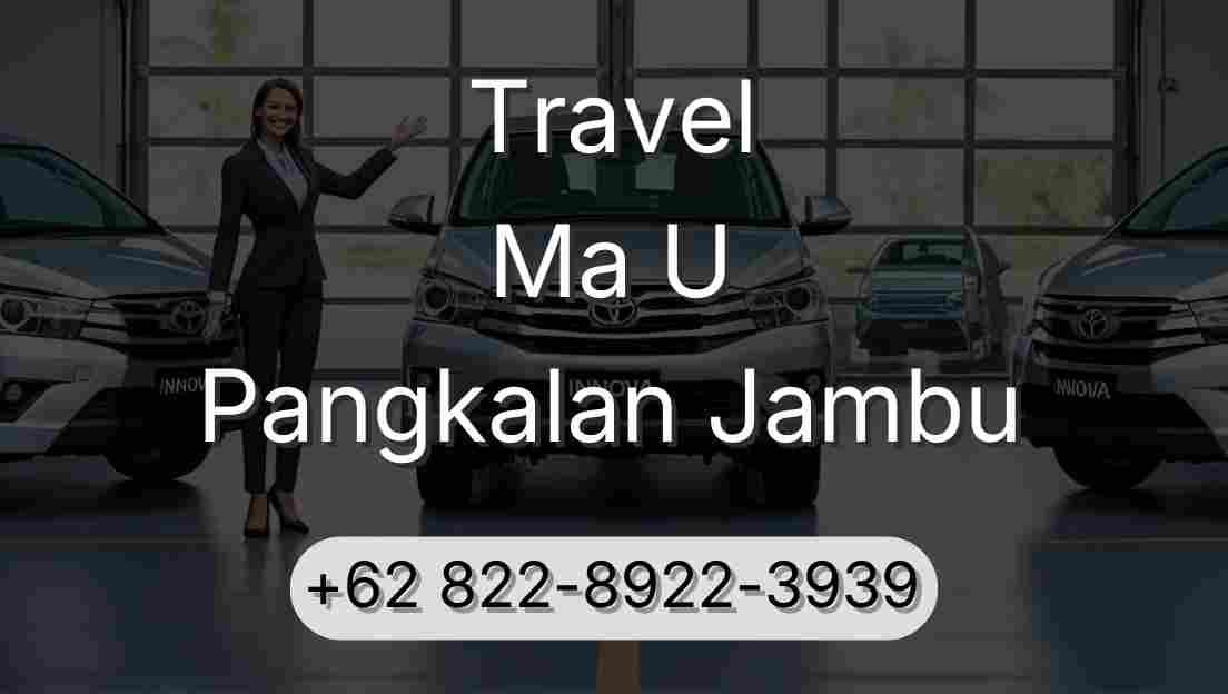 Travel Ma U Pangkalan Jambu