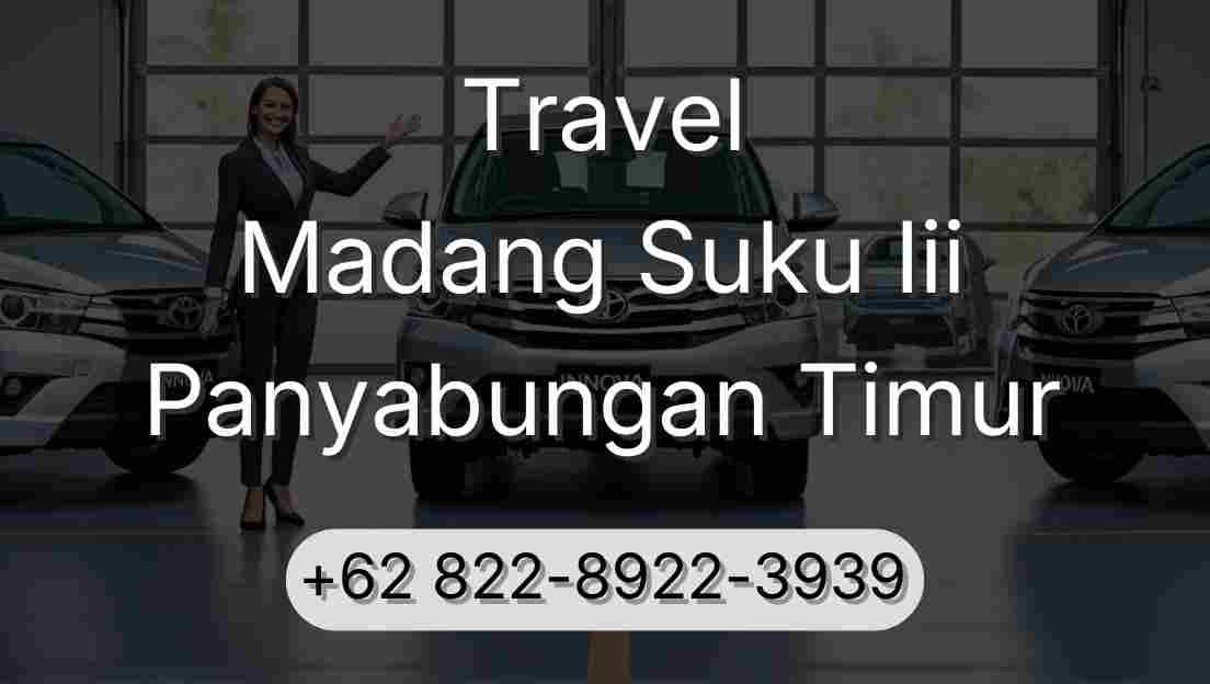 Travel Madang Suku Iii Panyabungan Timur