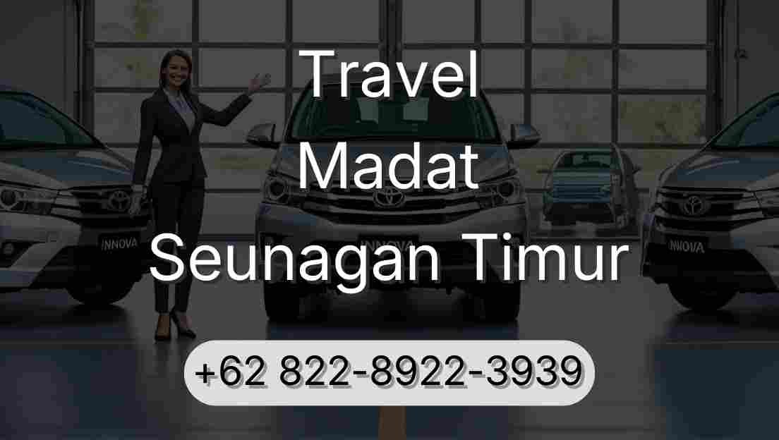 Travel Madat Seunagan Timur