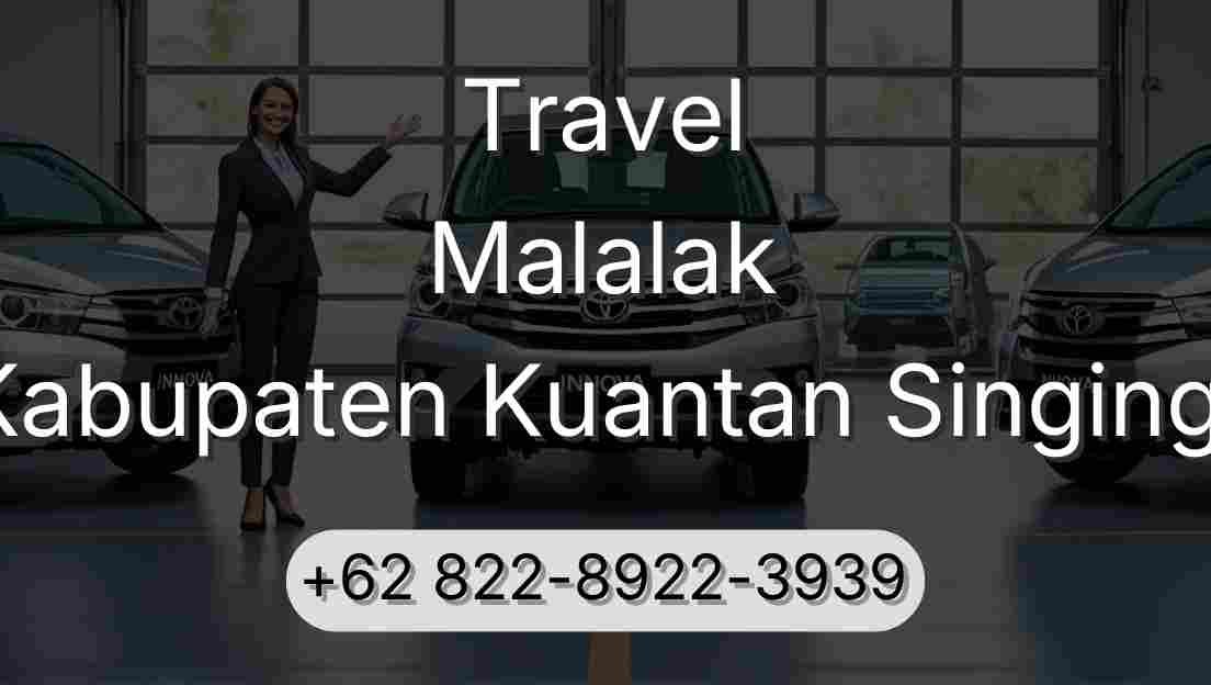 Travel Malalak Kabupaten Kuantan Singingi