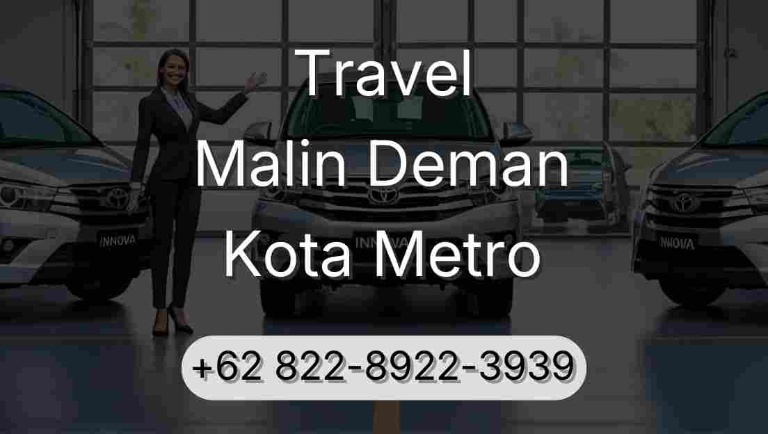 Travel Malin Deman Kota Metro
