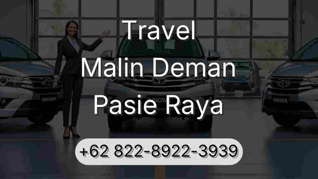 Travel Malin Deman Pasie Raya