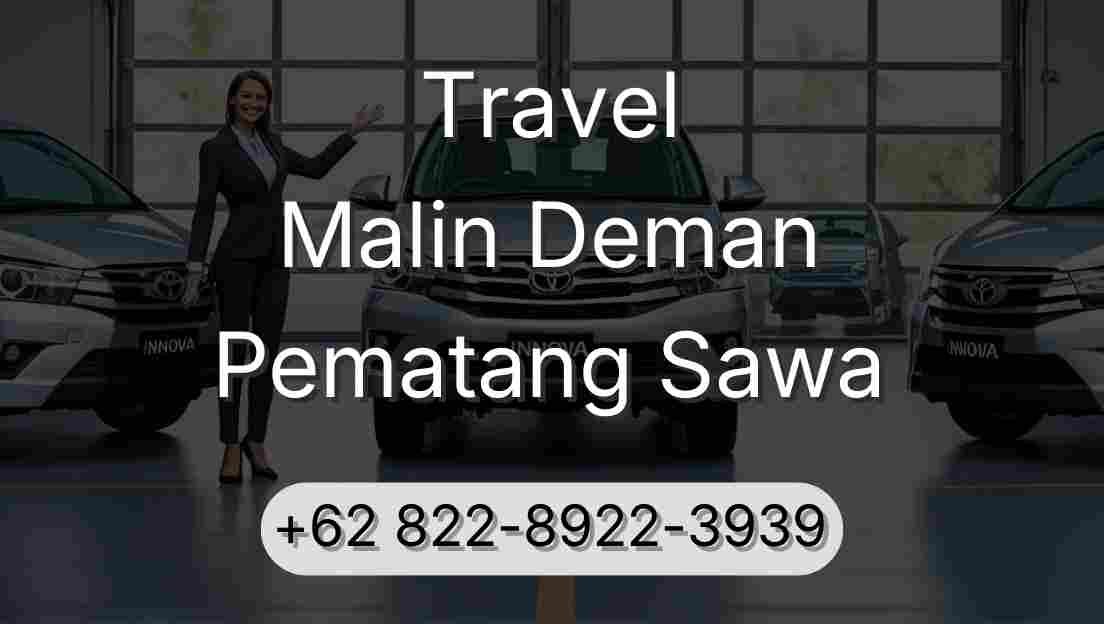 Travel Malin Deman Pematang Sawa