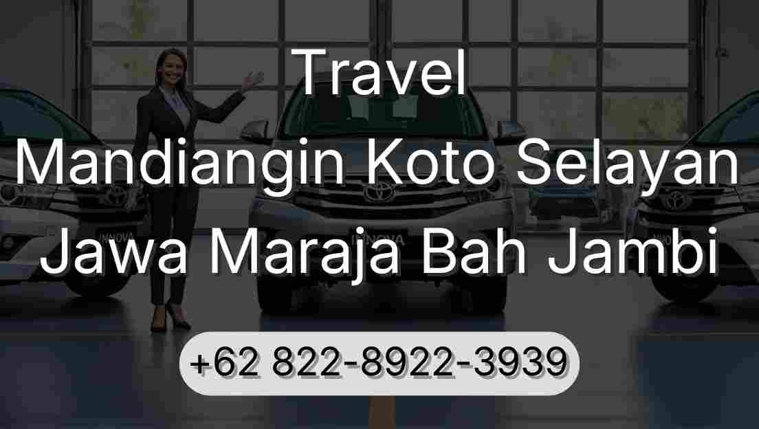 Travel Mandiangin Koto Selayan Jawa Maraja Bah Jambi
