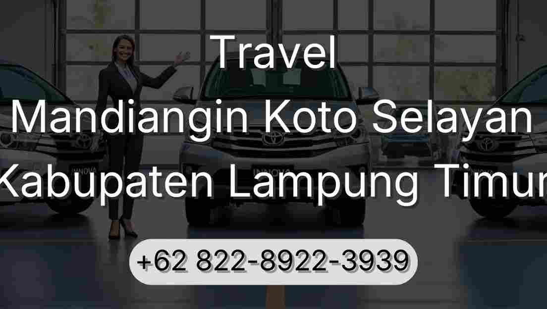 Travel Mandiangin Koto Selayan Kabupaten Lampung Timur
