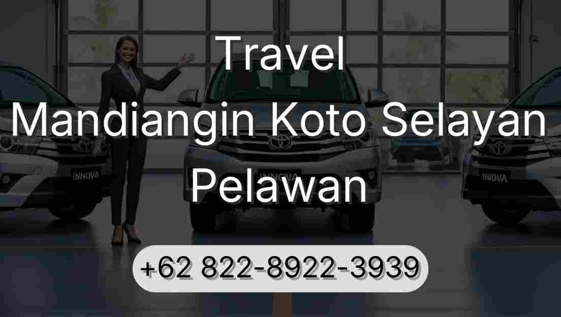 Travel Mandiangin Koto Selayan Pelawan