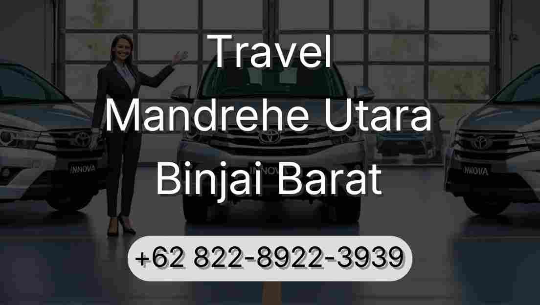 Travel Mandrehe Utara Binjai Barat