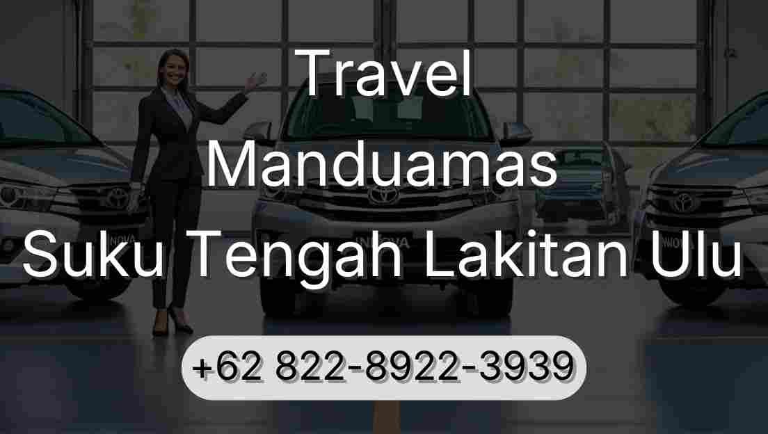 Travel Manduamas Suku Tengah Lakitan Ulu