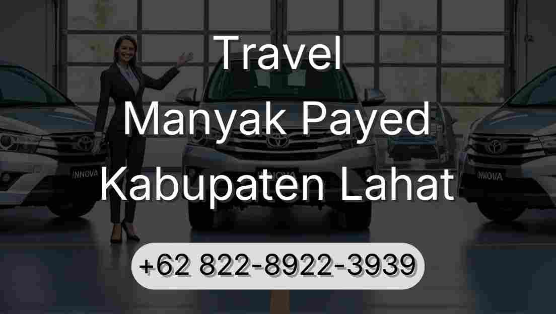 Travel Manyak Payed Kabupaten Lahat