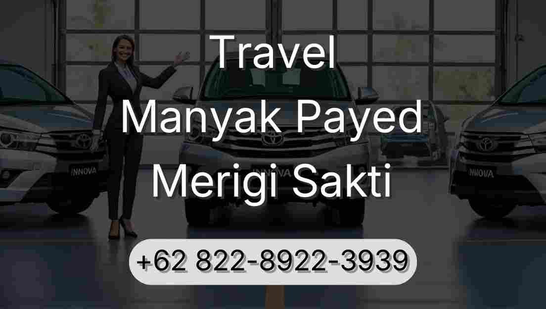 Travel Manyak Payed Merigi Sakti