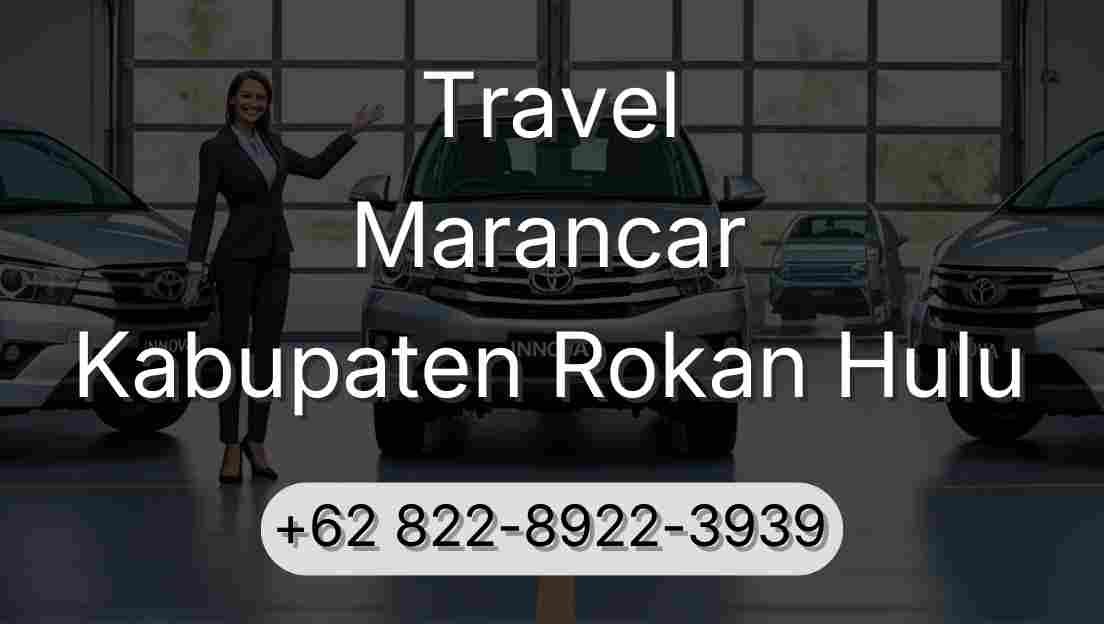 Travel Marancar Kabupaten Rokan Hulu