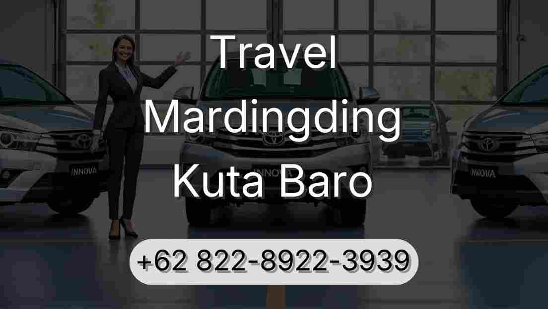 Travel Mardingding Kuta Baro