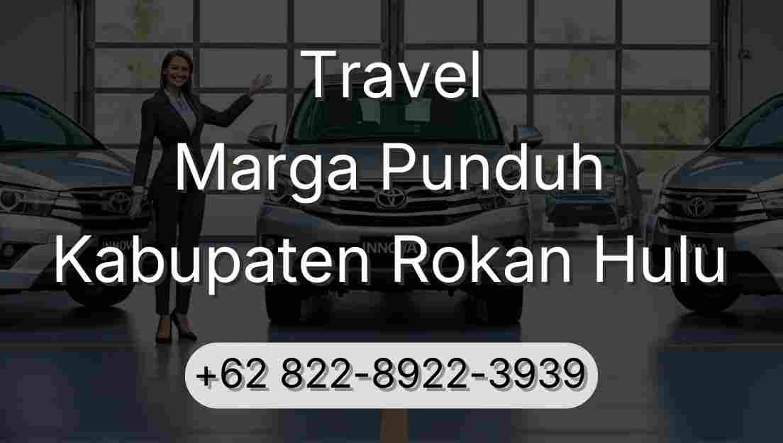 Travel Marga Punduh Kabupaten Rokan Hulu