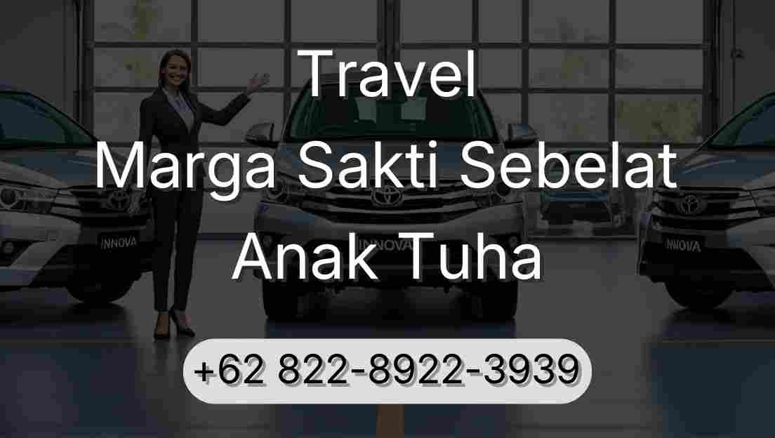 Travel Marga Sakti Sebelat Anak Tuha