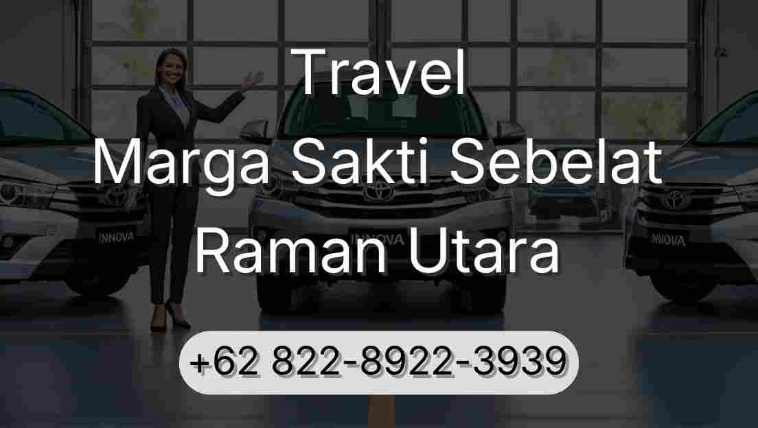 Travel Marga Sakti Sebelat Raman Utara