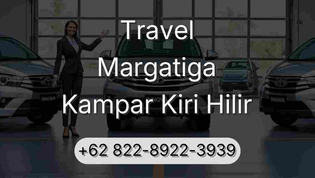 Travel Margatiga Kampar Kiri Hilir