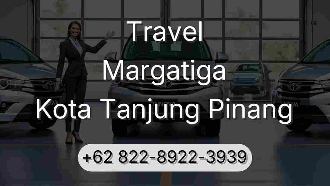 Travel Margatiga Kota Tanjung Pinang