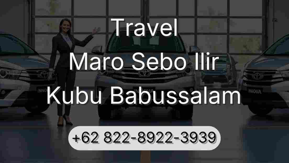 Travel Maro Sebo Ilir Kubu Babussalam