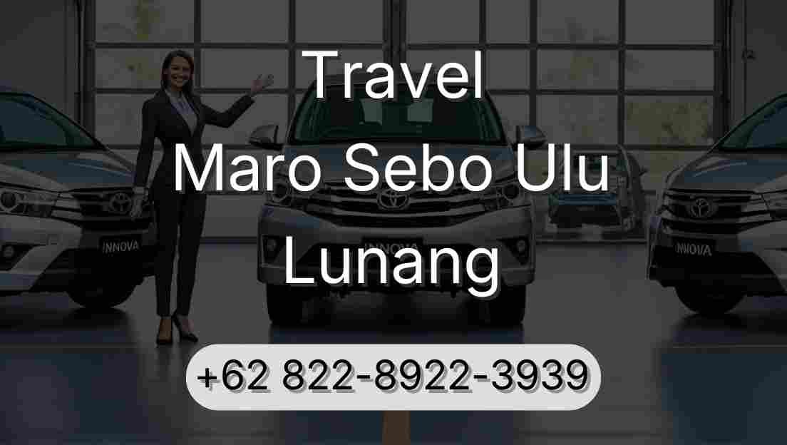 Travel Maro Sebo Ulu Lunang