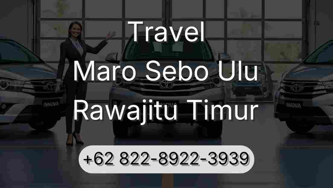 Travel Maro Sebo Ulu Rawajitu Timur