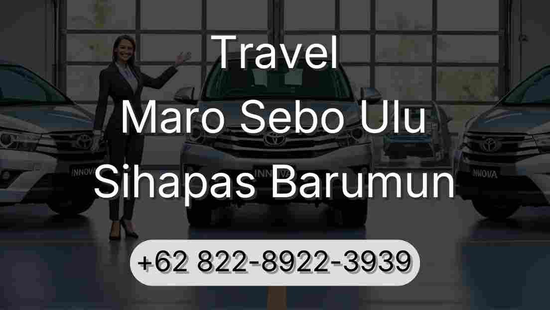 Travel Maro Sebo Ulu Sihapas Barumun