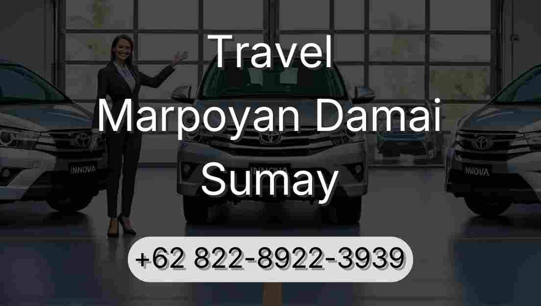 Travel Marpoyan Damai Sumay