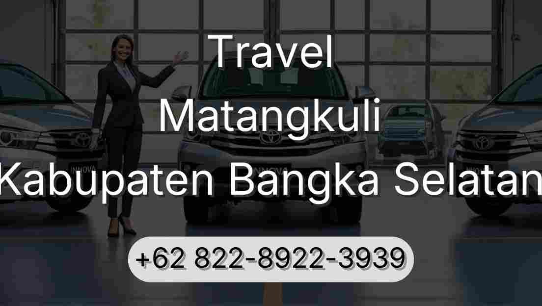 Travel Matangkuli Kabupaten Bangka Selatan