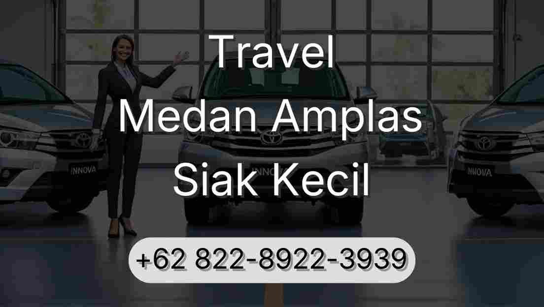 Travel Medan Amplas Siak Kecil