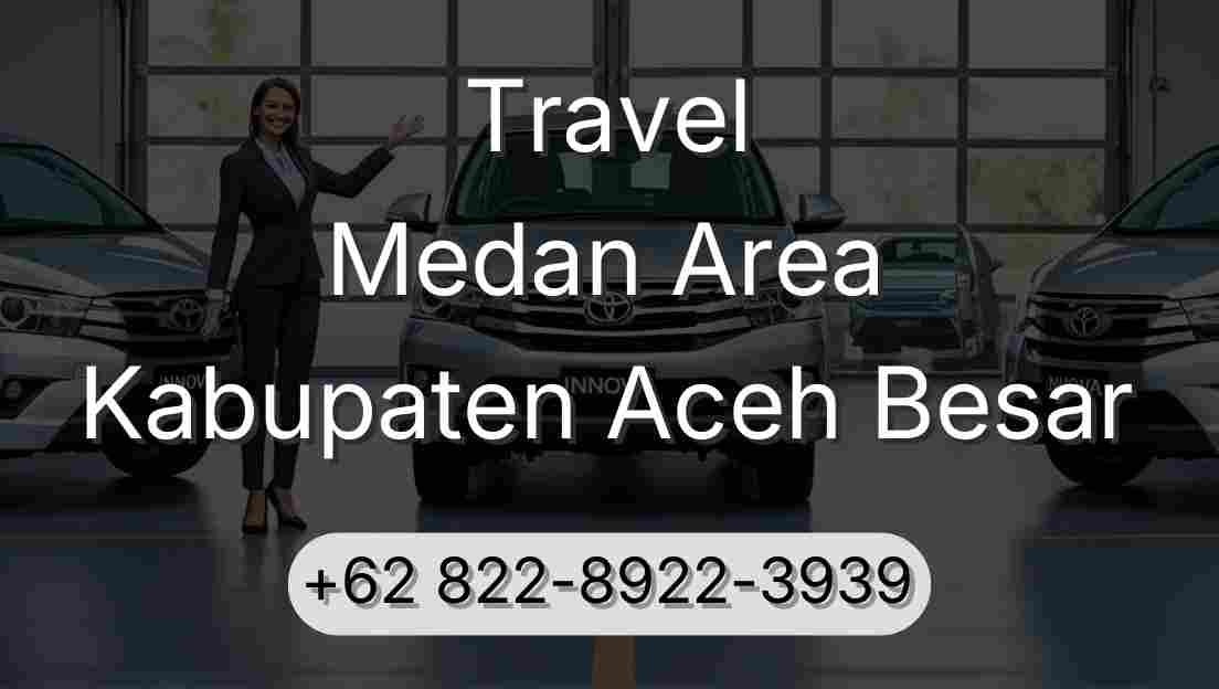 Travel Medan Area Kabupaten Aceh Besar